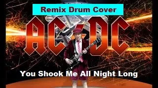 You Shook Me All Night Long AC DC Remix Drum Cover REV