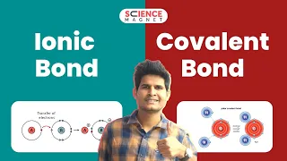 Ionic Bond & Covalent Bond (आयनिक बंध एवं सहसंयोजक बंध) | Chemical Bonding #neerajsir #sciencemagnet