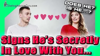 Signs he's secretly in love with you - Read Him Like A Book