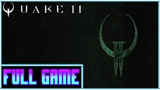 Quake II *Full game* Gameplay playthrough (no commentary)