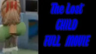 The lost Child (full movie) Episode 1