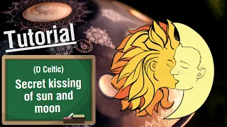 Handpan tutorial - secret kissing of sun and moon