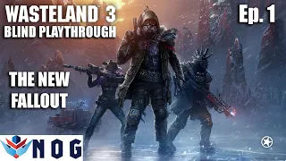 New Fallout! | Wasteland 3 Lets Play Ep1 | Blind Playthrough | Getting Started