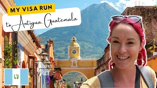 My Visa Run to Antigua, Guatemala: Spend a Weekend with Me in Antigua | Guatemala Travel Vlog