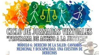 MÓDULO 6 - CICLO DE JORNADAS VIRTUALES "PROGRAMA DE ACCESO A LA JUSTICIA"