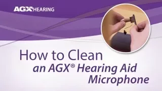 How to clean the microphone in an AGX RIC hearing aid