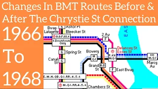 Changes In BMT Routes Before & After The Chrystie St Connection