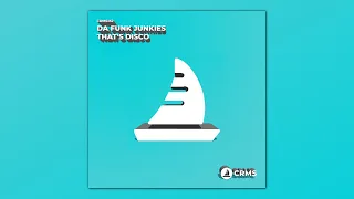 Da Funk Junkies - That's Disco (Radio Edit) [CRMS152]