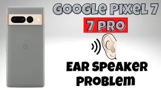 Google Pixel 7, 7 Pro Call Ear Speaker problem || Calling speaker not working