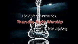 Thursday Night Worship for September 7_The VINE and Branches