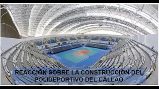 Reacción sobre el video de la construcción del Polideportivo del Callao