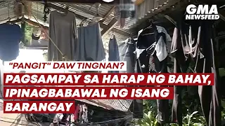 Pagsampay sa harap ng bahay, ipinagbabawal ng isang barangay | GMA News Feed