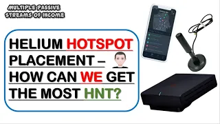 Helium Device Placement - How To Gather Data Before Making Your Hotspot Placement? Then Adjust...