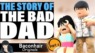 The Story Of The Bad Dad, EP 2 | roblox brookhaven 🏡rp