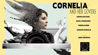 Cornelia and Her Lovers | Trailer | Daniel Rosenfeld | Eugenia Capizzano | Leonardo Sbaraglia