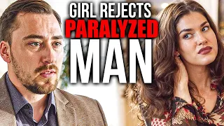 Girl Dumps Paralyzed Man, then Regrets It