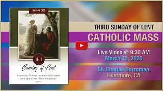 Third Sunday of Lent - Mass at St. Charles - March 15, 2020