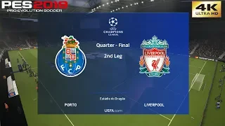 PES 2019 (PC) FC Porto vs Liverpool | UEFA CHAMPIONS LEAGUE QUARTER FINAL | 17/4/2019 | 4K 60FPS