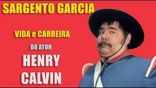 Zorro, a vida do ator, Henry Calvin o Sargento Garcia!