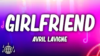 Avril Lavigne - Girlfriend (Lyrics)