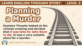 Learn English through story 🍀 level 3 🍀 Planning a Murder
