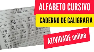 ALFABETO NO CADERNO DE CALIGRAFIA / CURSIVO - ATIVIDADE ONLINE