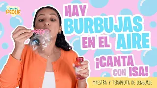 Canta con Isa | Hay Burbujas en el Aire | Canción Infantil | Aprende Peque