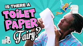 Is there a Toilet Paper Fairy?