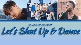 레이 (LAY), NCT 127, Jason Derulo- Let's Shut Up & Dance [Color Coded Lyrics 가사 ENG]