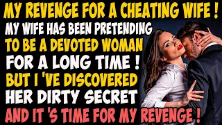My revenge for a cheating wife ! My wife has been pretending to be a devoted woman for a long time !
