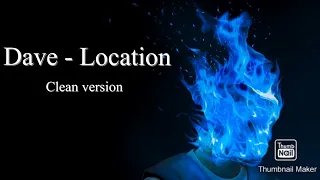 Dave - Location (ft. Burna Boy) Clean version