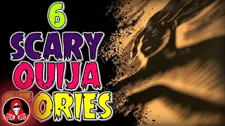 6 Real OUIJA Horror Stories - Darkness Prevails