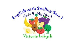 English with Smiling Sam 1 (Карпюк) Unit 7 My food Lesson 3-4