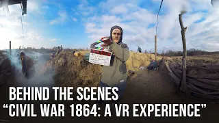 Behind the Scenes of "Civil War 1864: A Virtual Reality Experience"