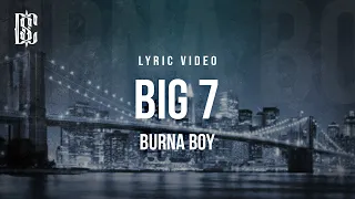 Burna Boy - Big 7 | Lyrics