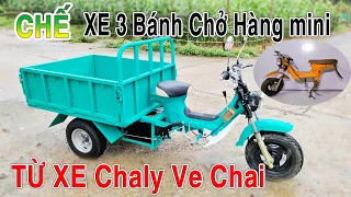 Chế XE ĐIỆN 3 BÁNH CHỞ HÀNG Mini từ xác xe Chaly Ve Chai