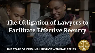 The Obligation of Lawyers to Facilitate Effective Reentry