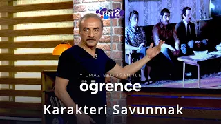 Karakteri Savunmak | Yılmaz Erdoğan ile Öğrence