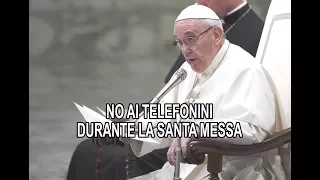 Papa Francesco: no ai telefonini durante la messa