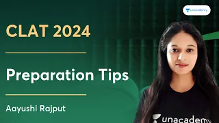 CLAT 2024 Preparation Tips | Aayushi Rajput | Unacademy CLAT