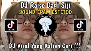 DJ RAISO DADI SIJI - AKU TETEP SAYANG KOWE SOUND EPAM ESTETOD REMIX VIRAL TIKTOK TERBARU 2023