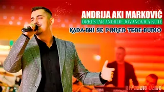 Andrija Markovic Aki - Kada bih se pored tebe budio (orkestar Andrije Jovanovica Kute)