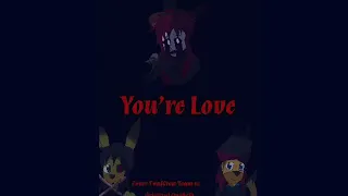 Your Love Cover  FnafCrew Team 12(The OutField)