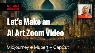 Let's make an AI Art Zoom video with Midjourney, Mubert & Capcut - AI Art Combinator