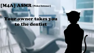 M4A ASMR [Neko Listener] - Taking you to the dentist