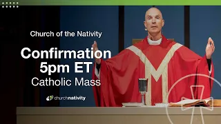 Live Catholic Mass | Confirmation 5:00pm Mass | Church of the Nativity