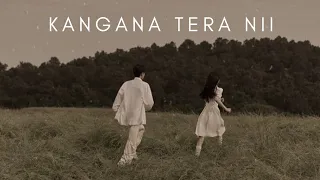 KANGANA TERA NII (SLOWED & REVERB)