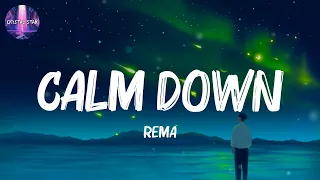 Rema - Calm Down (Lyrics) Mix Playlist