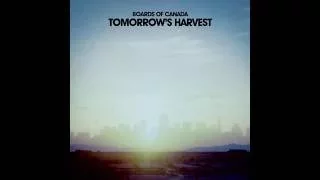 Boards of Canada - Tomorrow's Harvest (2013) - Full Album