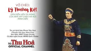 THÁI ÚY LÝ THƯỜNG KIỆT | Nhà Hát Chèo Hà Nội